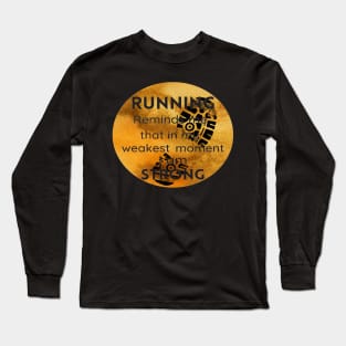 Running Reminds Me That In My Weakest Moment I am STRONG Long Sleeve T-Shirt